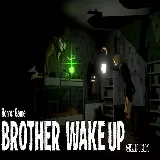 Brother Wake Up